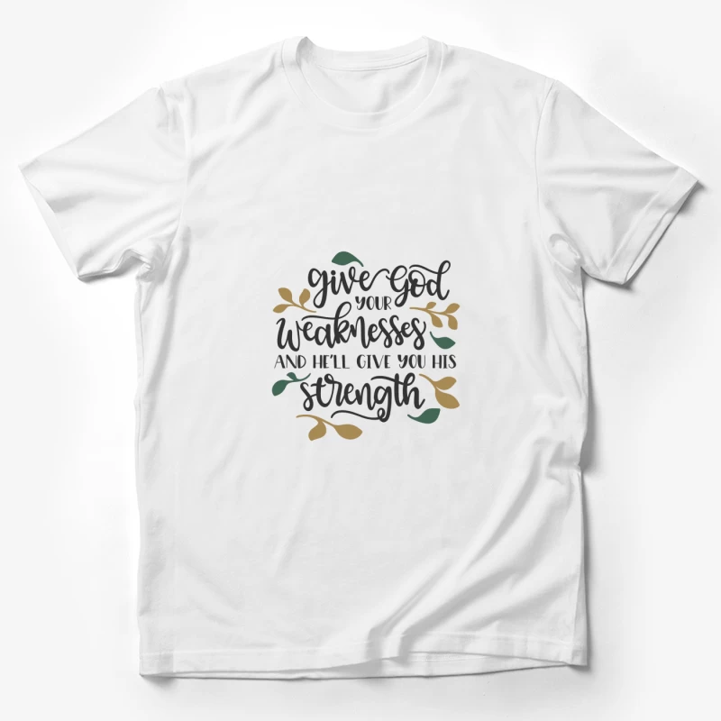 Donne à Dieu tes faiblesses et reçois sa force Homme T-Shirt