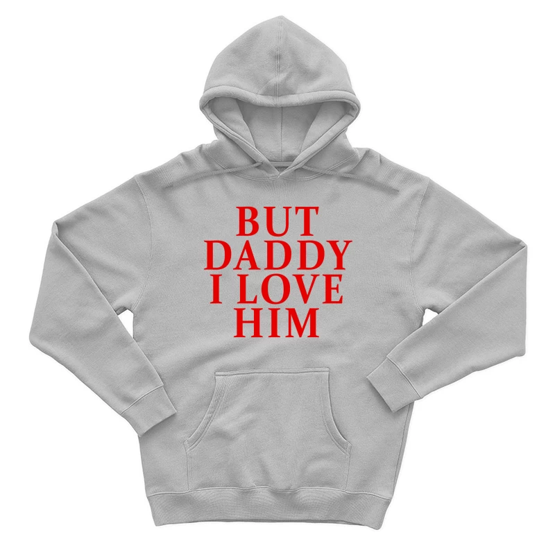 But Daddy I Love Him 2025 T-shirt Male Pullover Hoodie