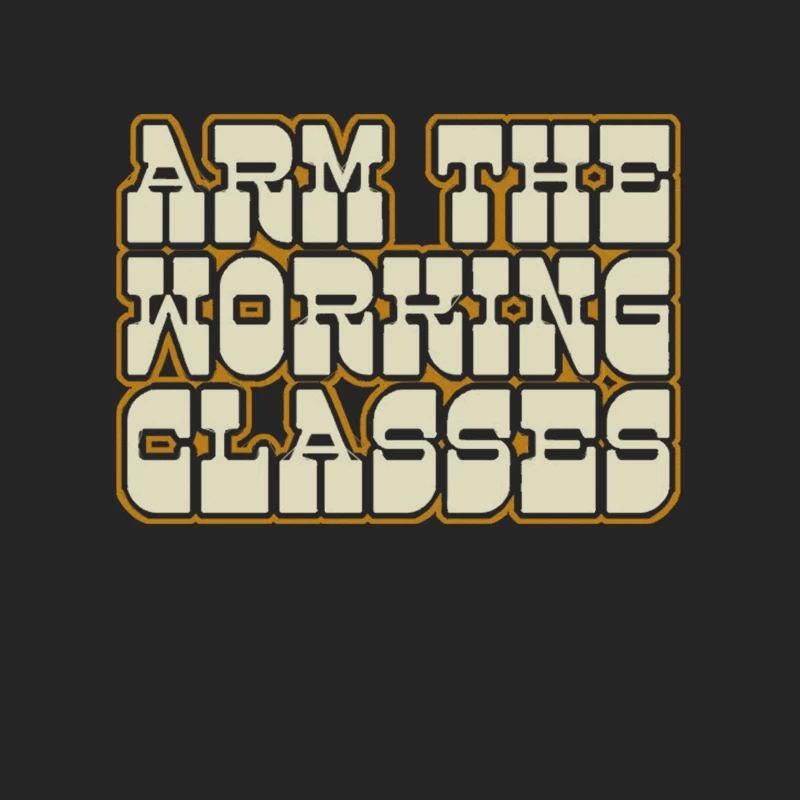 ARM THE WORKING CLASSES - Retro Typography Design Male Pullover Sweatshirt