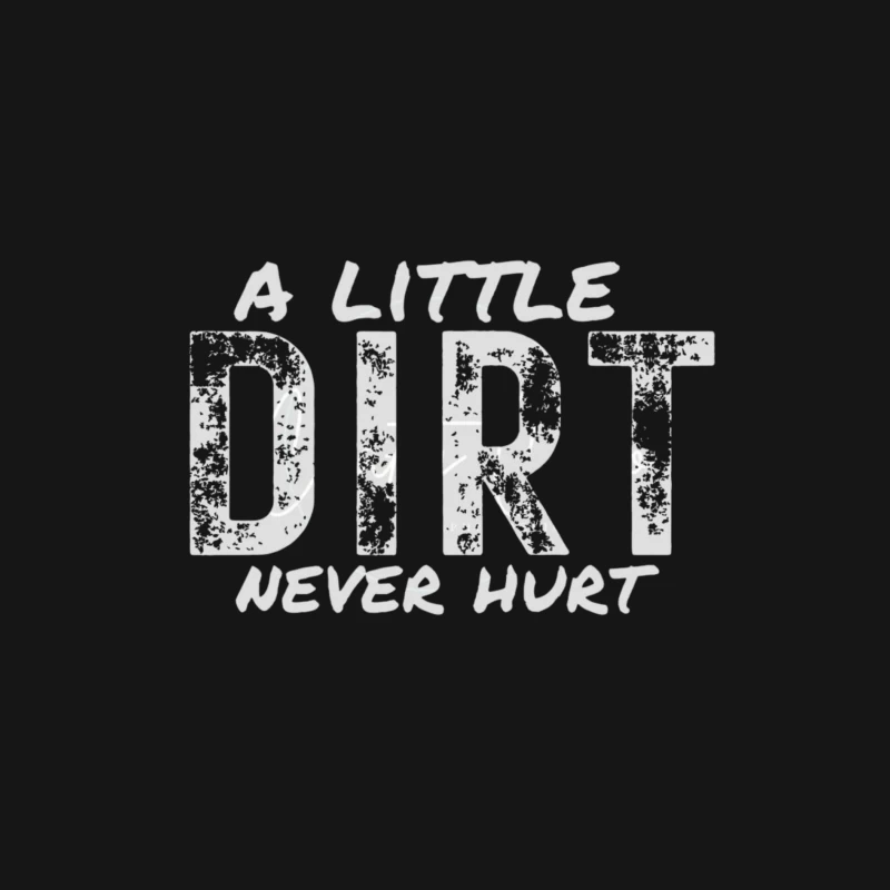 A Little Dirt Never Hurt Male Long Sleeve T-Shirt