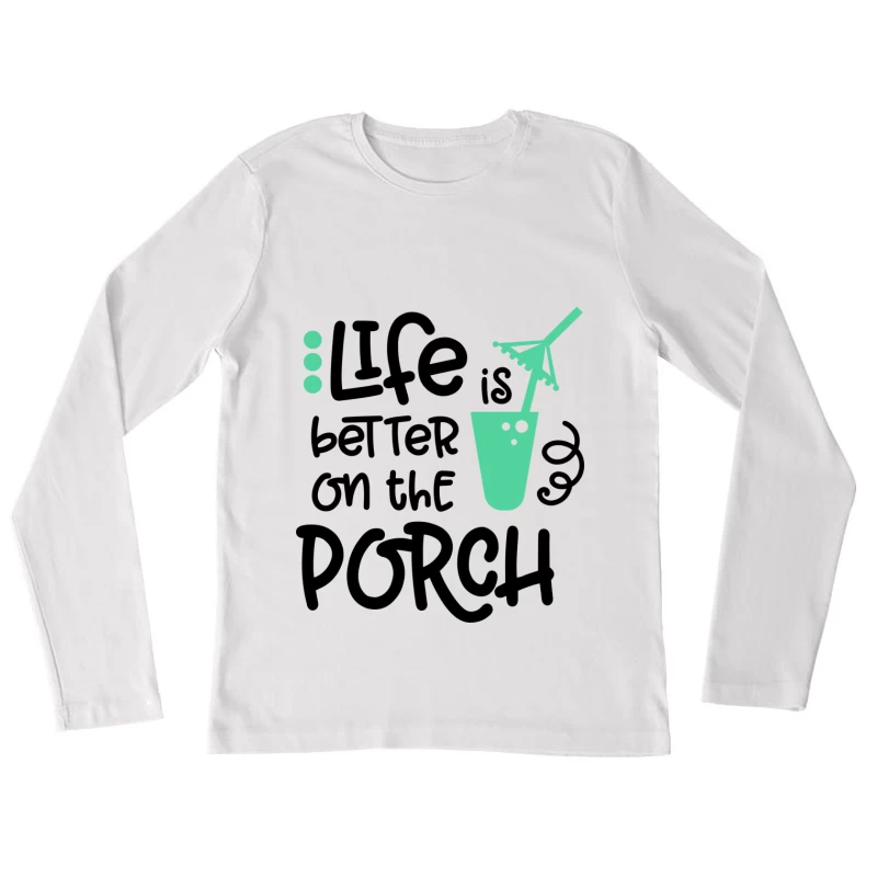 La vie est meilleure sur le porche - citation inspirante Femme Manches Longues T-Shirt