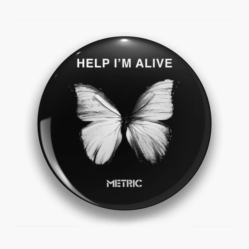 Metric Help I'm Alive Butterfly Pin