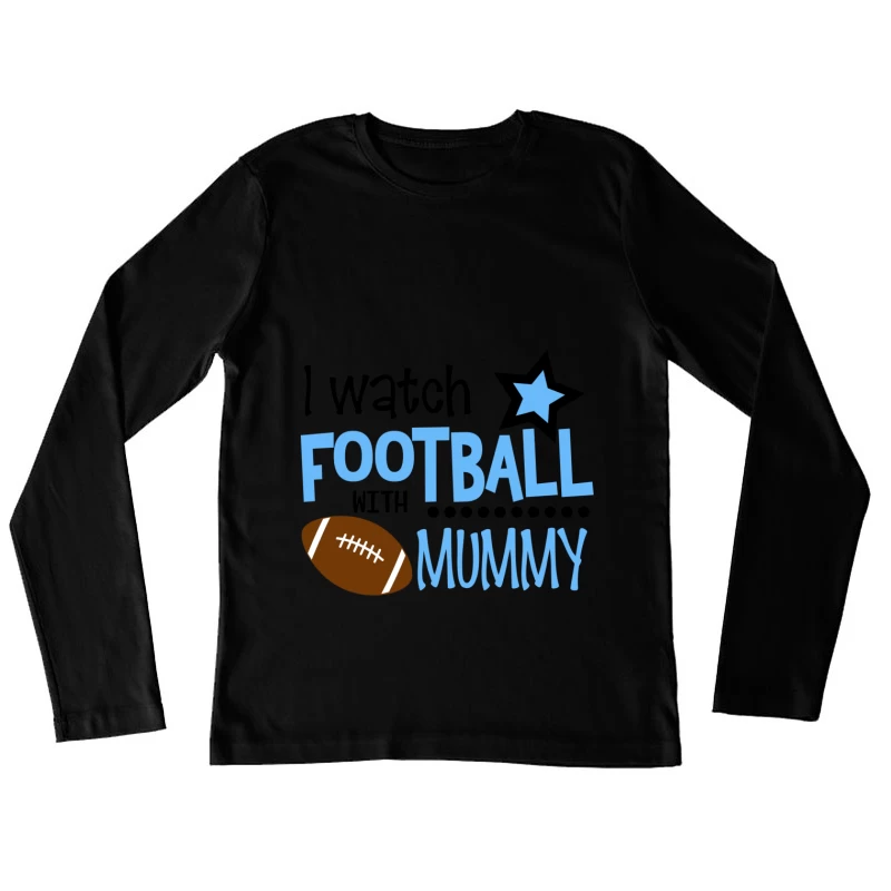 Regarder le football avec maman Femme Manches Longues T-Shirt