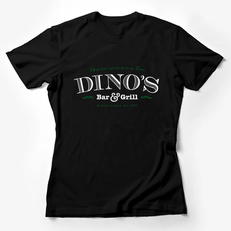 Dino's Bar And Grill Female T-Shirt