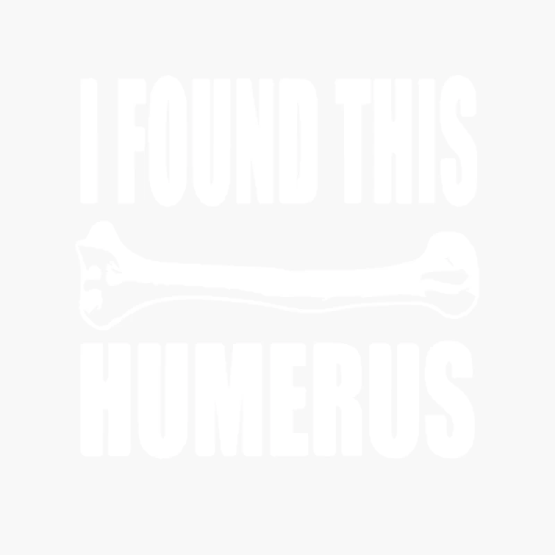 I Found This Humerus Cotton Tote Bag