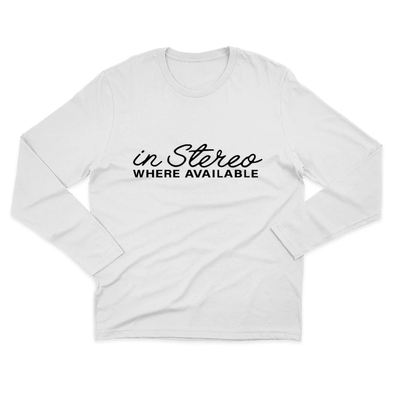 Retro "In Stereo Where Available" Typography Logo Male Long Sleeve T-Shirt