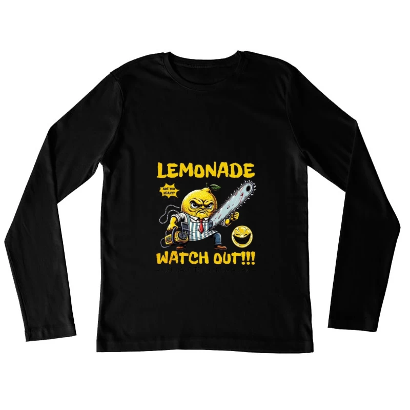 Angry Cartoon Lemon with Chainsaw: "Life Gave This Lemon a Saw" Female Long Sleeve T-Shirt