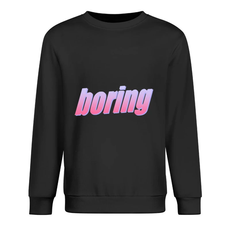 Pastellfarbener Schriftzug 'Boring' Herren Pullover Sweatshirt