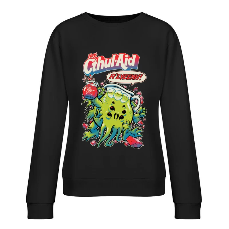 Hey Cthul-Aid: A Lovecraftian Drink Parody Female Pullover Sweatshirt