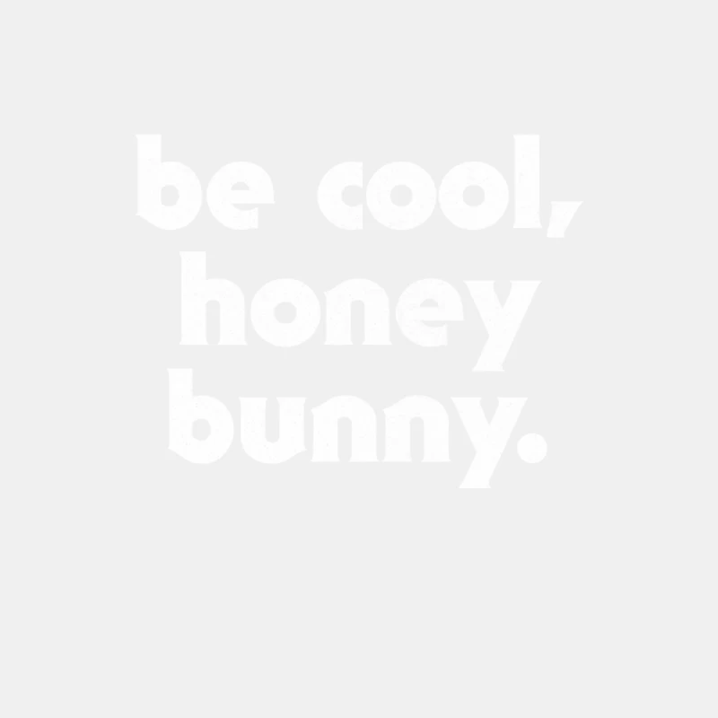 Be Cool, Honey Bunny  90s Movie Geek Gift Male Tank Top