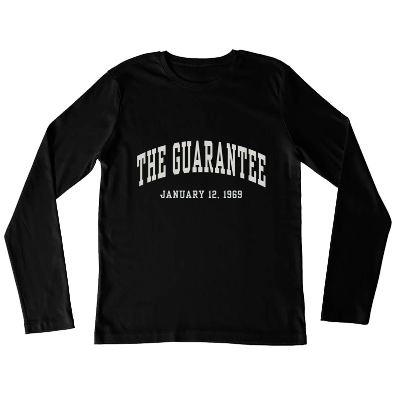 The Guarantee - Vintage Typography from January 12, 1969 Female Long Sleeve T-Shirt