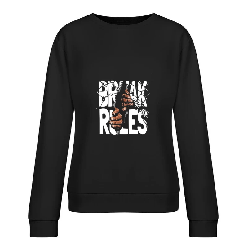 Break Rules Graphic Design Female Pullover Sweatshirt