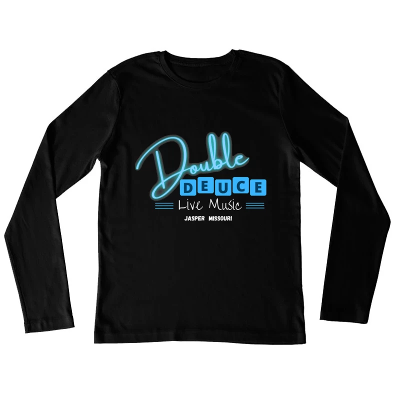Double Deuce Live Music Venue in Jasper Missouri Female Long Sleeve T-Shirt