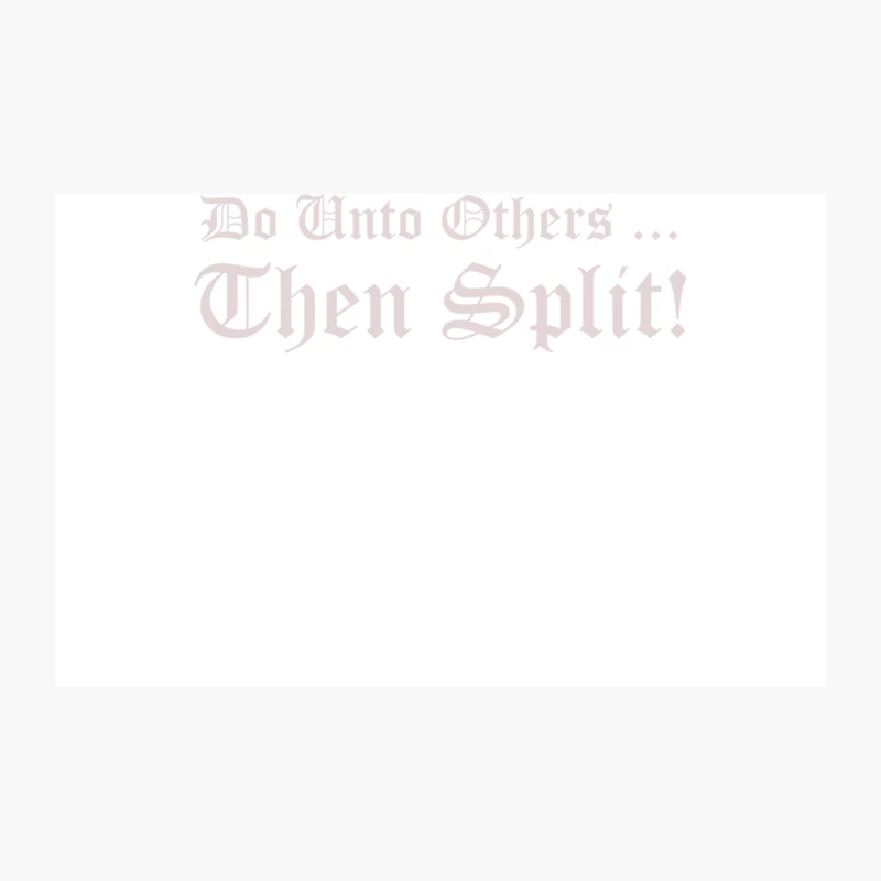 Do unto others ... then split Travel Mug