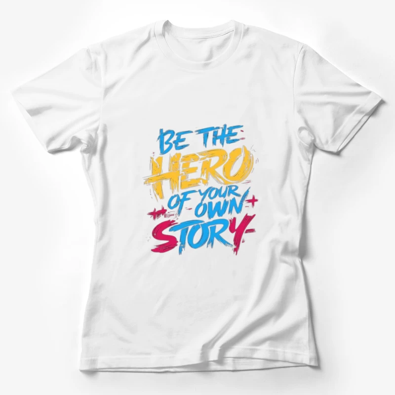 Inspirational Quote Design Female T-Shirt