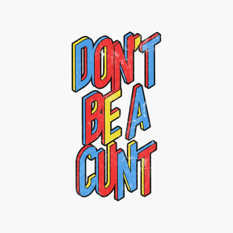 Don_t Be A Cunt - Humor Sweary Typography Design Cotton Tote Bag
