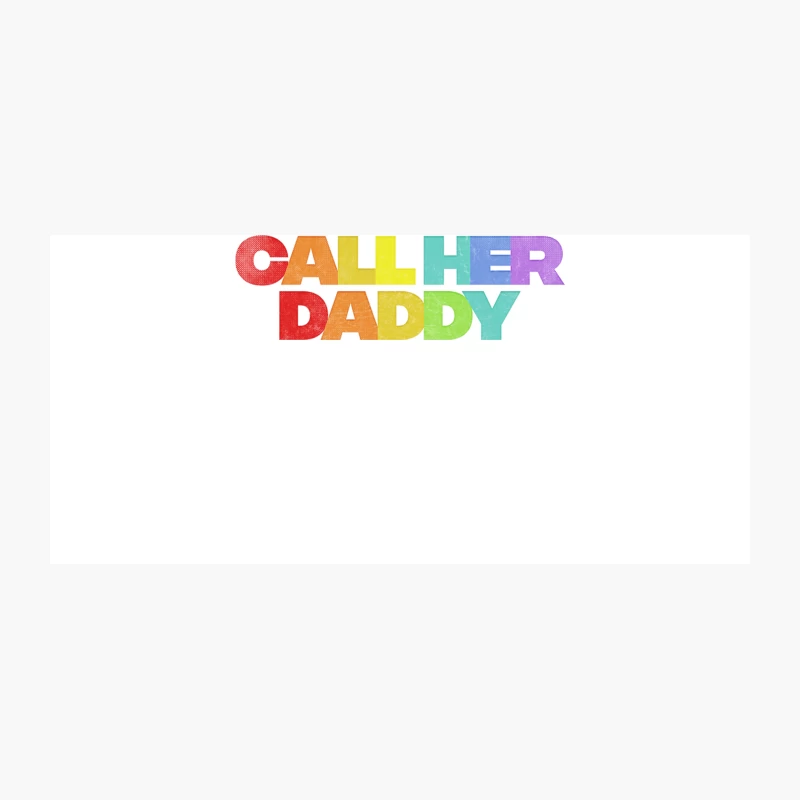 Call Her Daddy Coffee Mug
