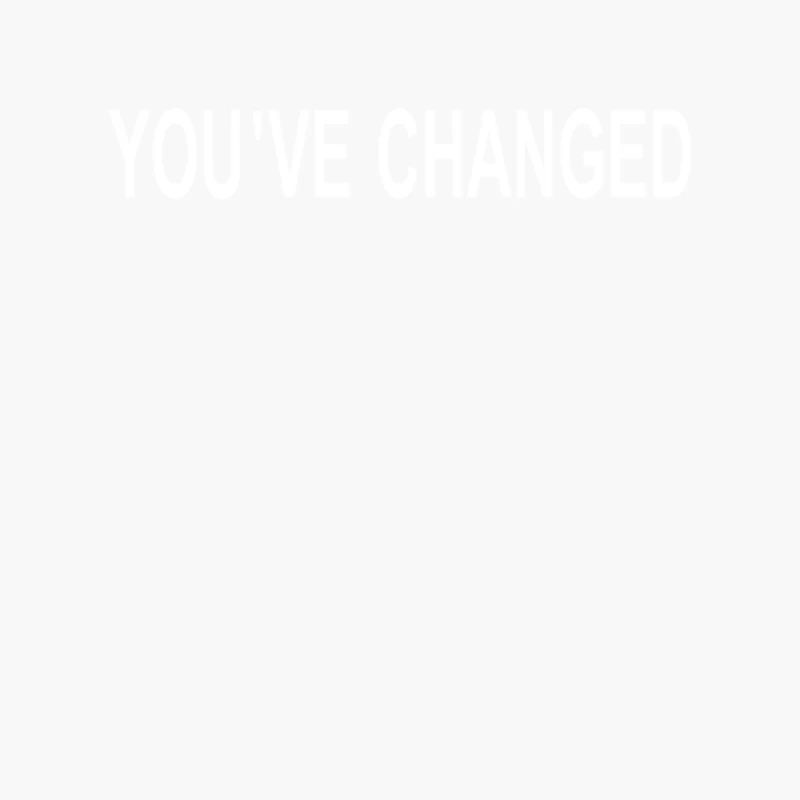 You_ve Changed Cotton Tote Bag