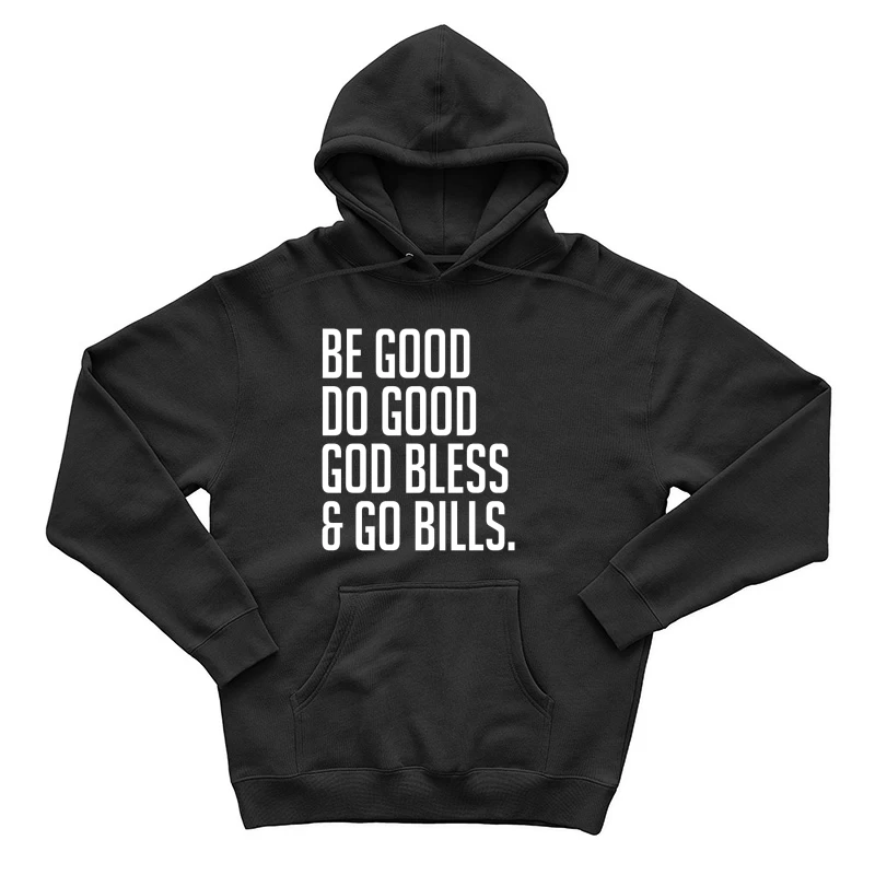 Be Good Do Good God Bless and Go Bills T-shirt Male Pullover Hoodie