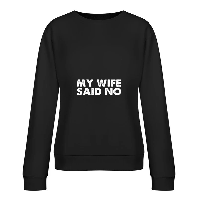 Humour Mariage Refus Femme Sweat-shirt à enfiler