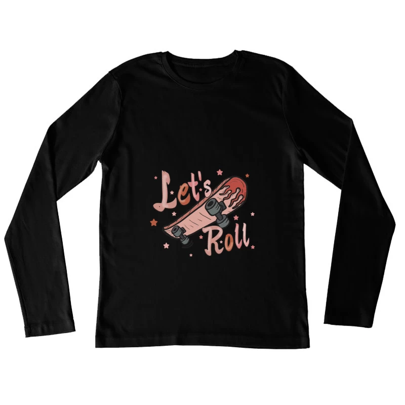 Let's Roll Skateboard Design Damen Langarm T-Shirt