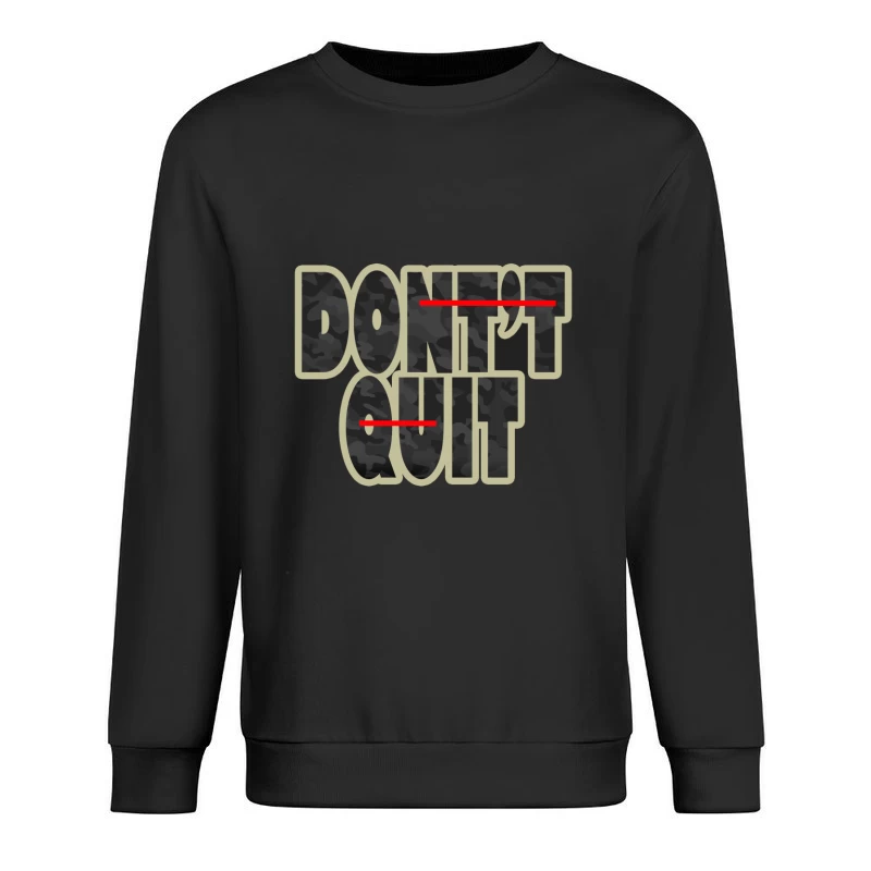 Motivational Quote on Perseverance Male Pullover Sweatshirt