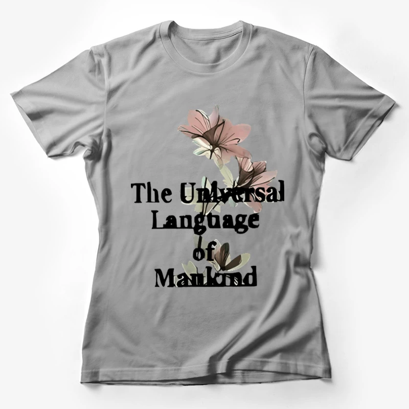 Die universelle Sprache der Menschheit Damen T-Shirt