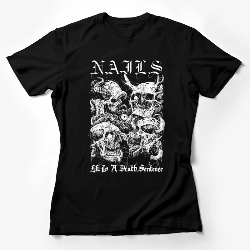 Nails Life Is a Death Sentence Female T-Shirt