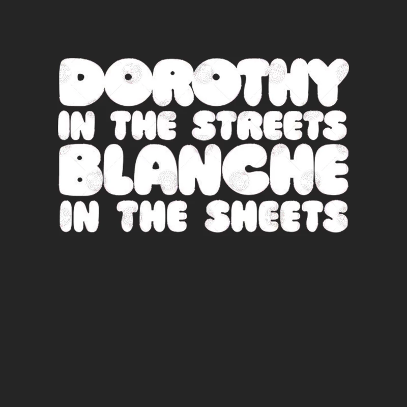 Dorothy In The Streets - Blanche In The Sheets Female Pullover Sweatshirt