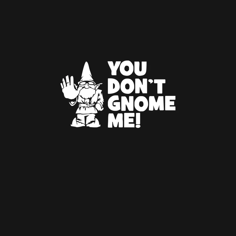 You Don_t Gnome Me Desk Mat