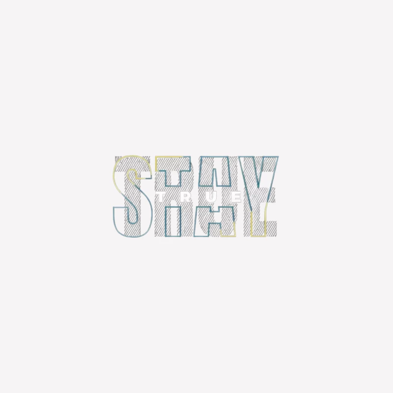 Stay True Typography Design Male T-Shirt