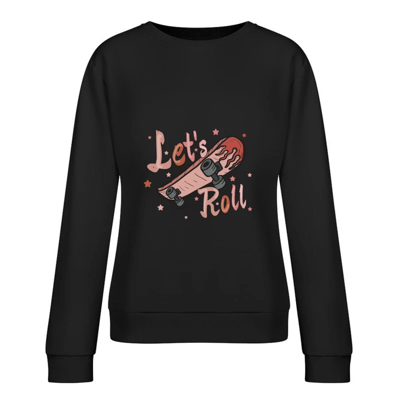 Let's Roll Skateboard Design Damen Pullover Sweatshirt