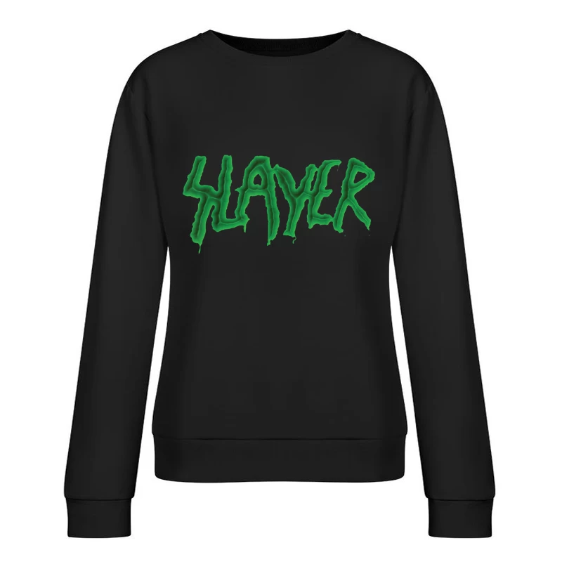 Green Horror-Style Dripping Text "SLAYER" Female Pullover Sweatshirt