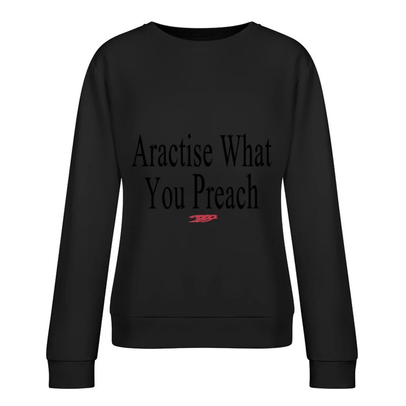 Praktiziere, was du predigst - Motivationsspruch Damen Pullover Sweatshirt