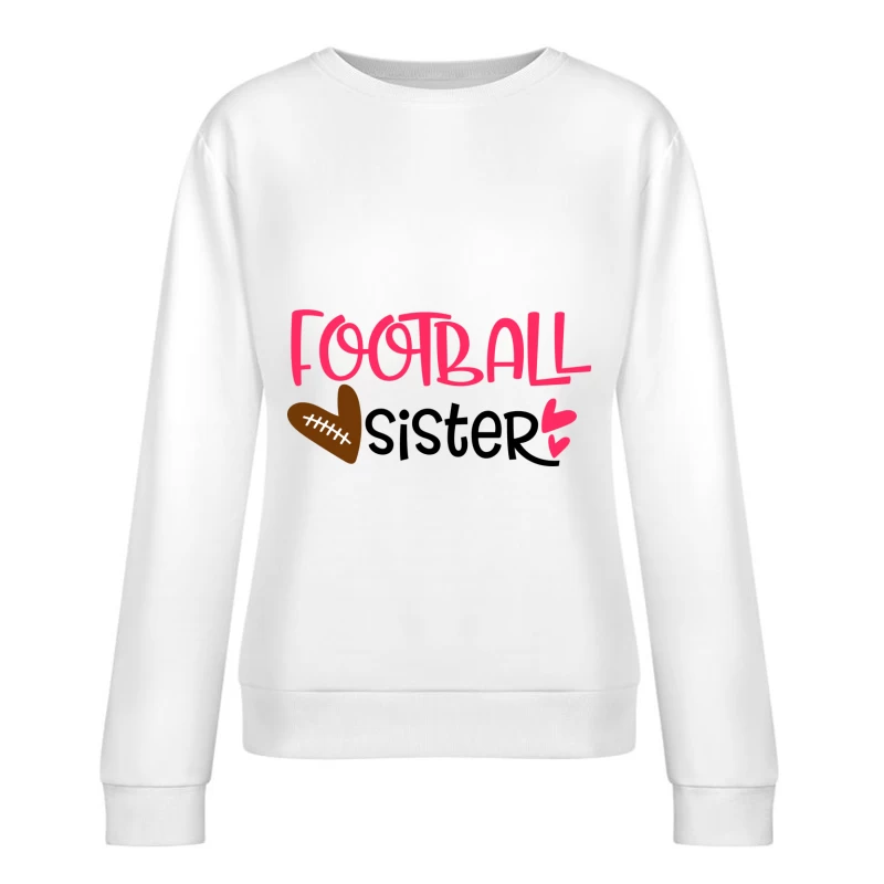 Cœur de sœur de football Femme Sweat-shirt à enfiler