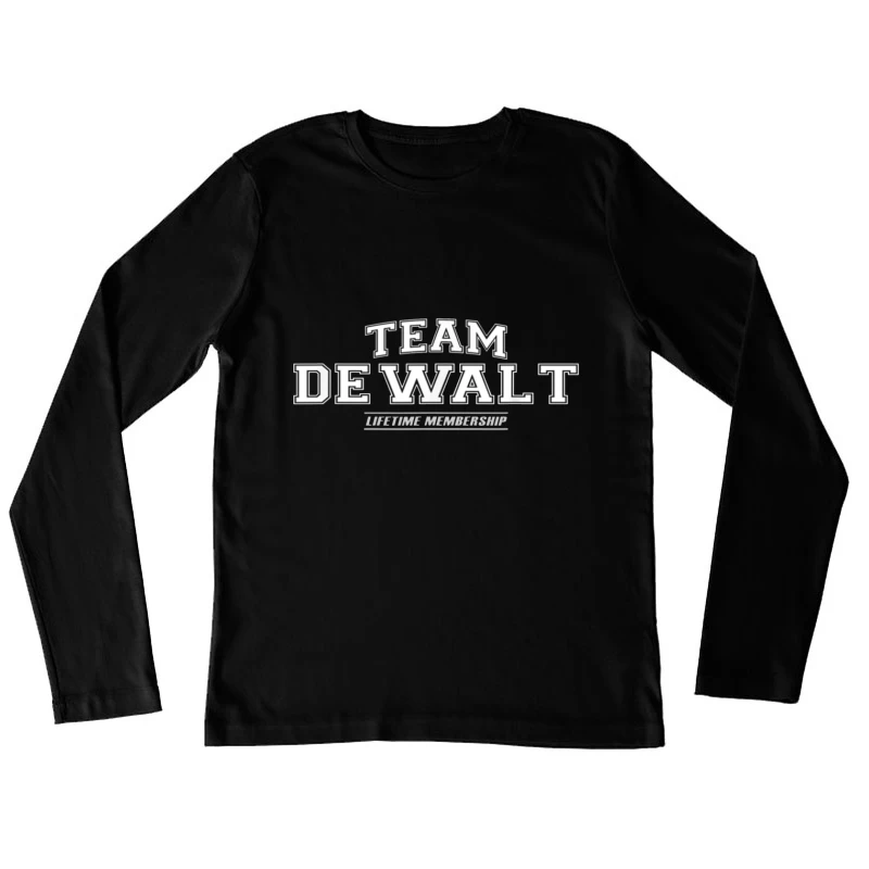 Team DeWalt Lifetime Membership Logo Design Female Long Sleeve T-Shirt