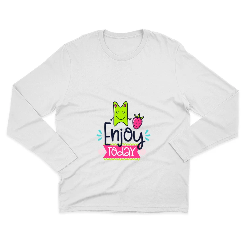 Profitez d'aujourd'hui avec bonheur et fraise Homme Manches Longues T-Shirt