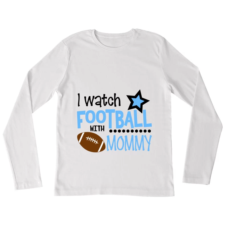 Regarder le football avec maman Femme Manches Longues T-Shirt
