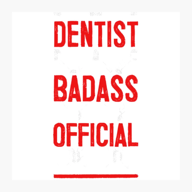 Dentist Because Badass Is Not An Official Job Title Pin