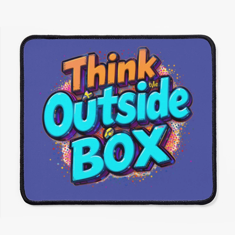 Think Outside the Box: A Creative and Inspirational Design Mouse Pad