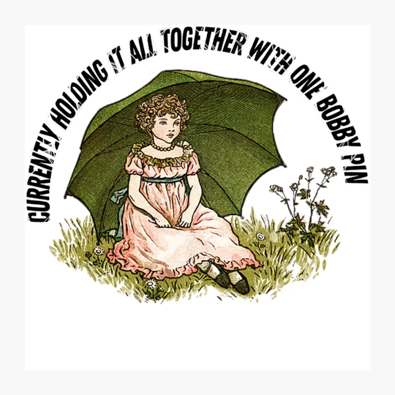 Currently Holding It All Together With One Bobby Pin - Funny Girl Problems Pin