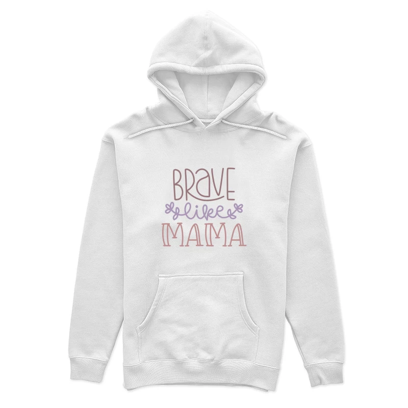 Motivations inspirantes: Brave comme maman Femme Sweat à capuche