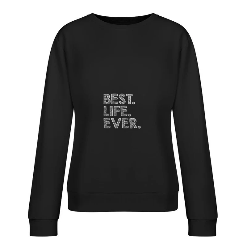 Motivation et Positivité pour la Meilleure Vie Femme Sweat-shirt à enfiler