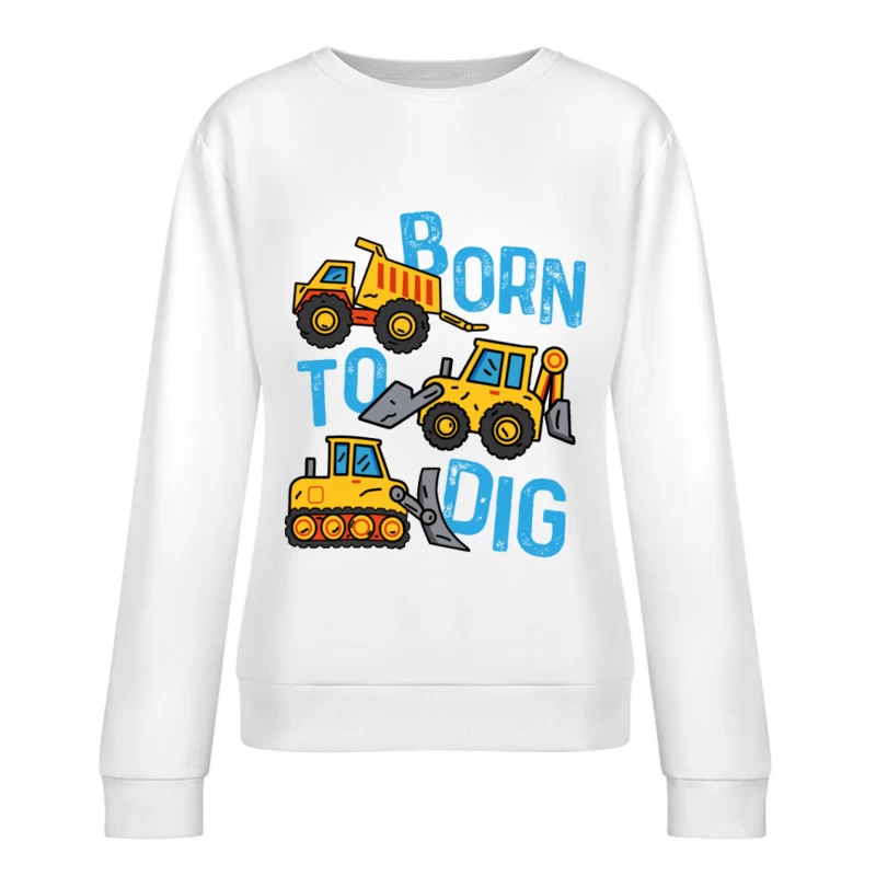 Baumaschinen-Design mit Slogan Damen Pullover Sweatshirt