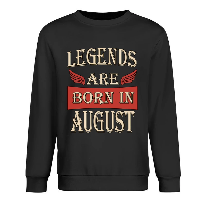 Legenden werden im August geboren Herren Pullover Sweatshirt