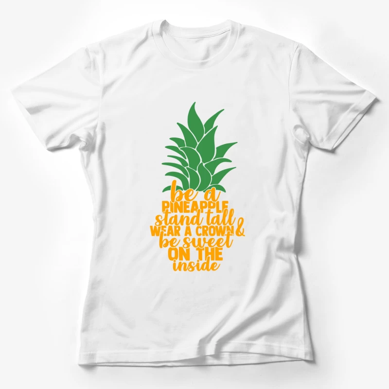 Sei eine Ananas: Steh aufrecht, trage eine Krone & sei innen süß. Damen T-Shirt