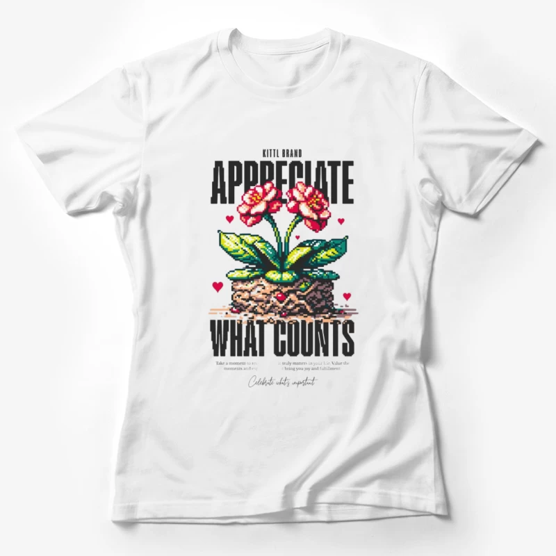 Art Pixel de Fleurs avec Message Inspirant Femme T-Shirt