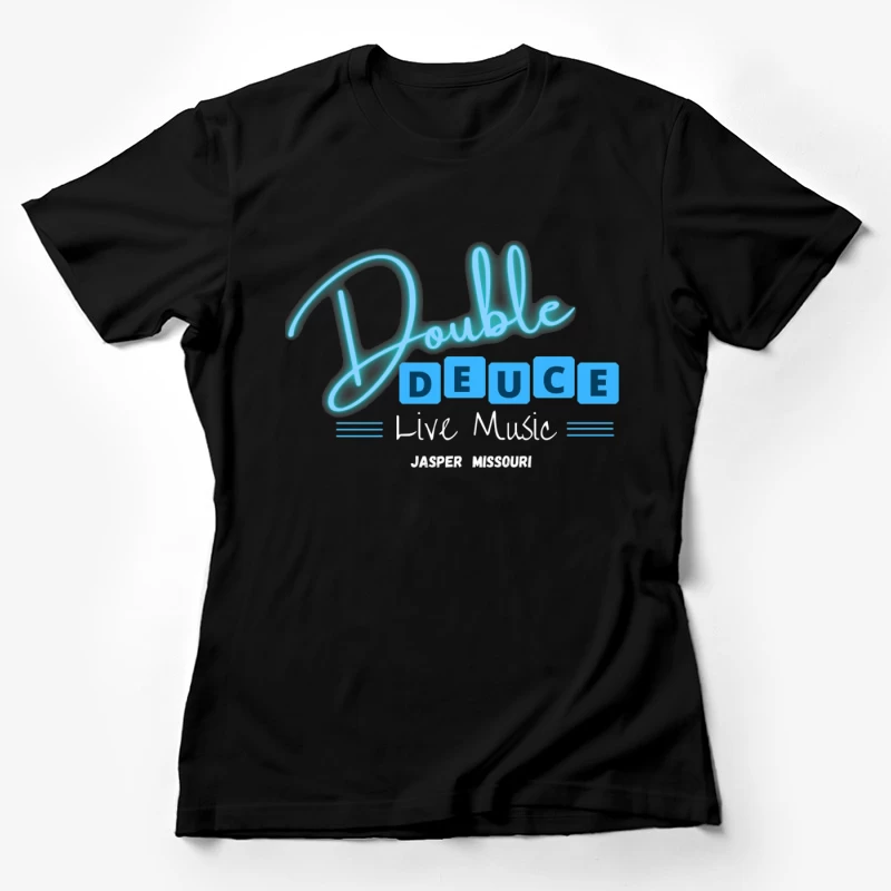 Double Deuce Live Music Venue in Jasper Missouri Female T-Shirt