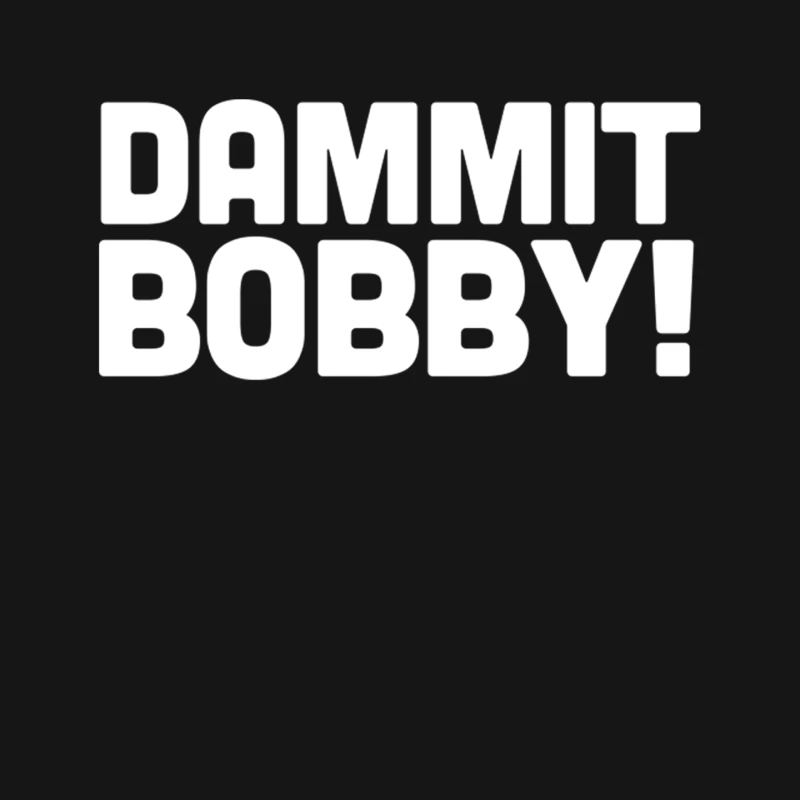 DAMMIT BOBBY! Mouse Pad