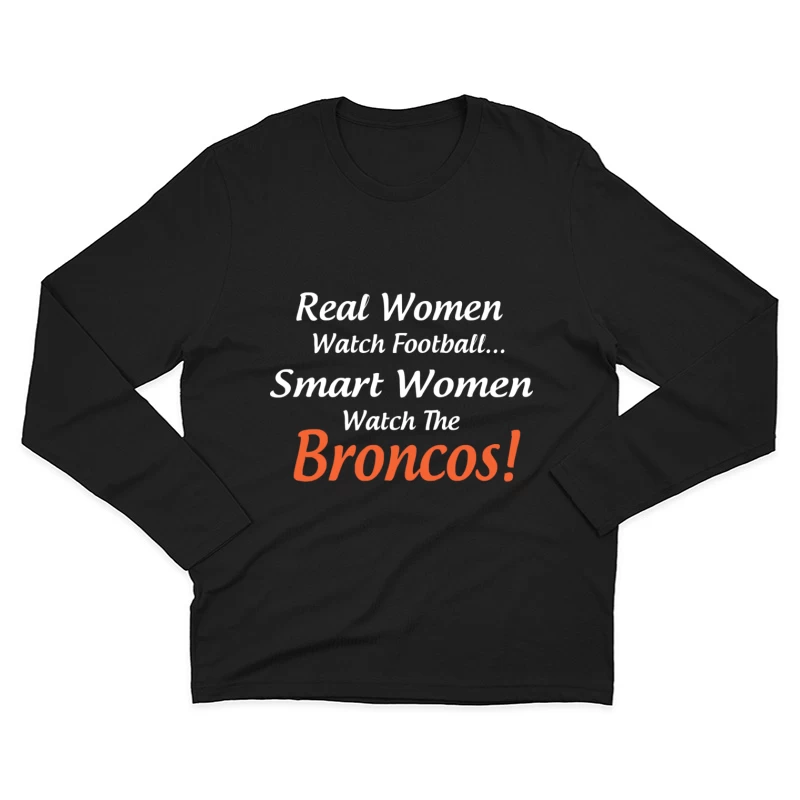 Real Women Watch Denver Broncos NFL Funny Fan Pride Men Black T-Shirt W1 Male Long Sleeve T-Shirt